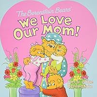 The Berenstain Bears We Love Our Mum